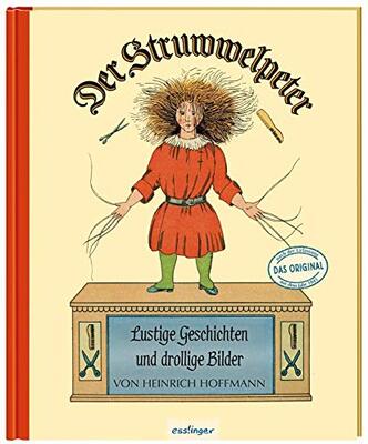 Alle Details zum Kinderbuch Der Struwwelpeter: Lustige Geschichten und drollige Bilder: Originalfassung von 1845 und ähnlichen Büchern