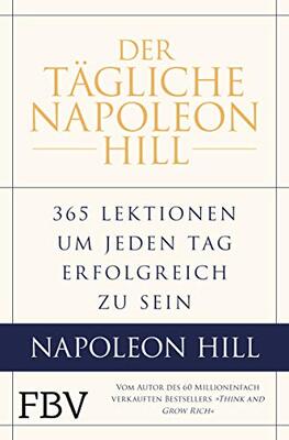 Alle Details zum Kinderbuch Der tägliche Napoleon Hill: 365 Lektionen, um jeden Tag erfolgreich zu sein und ähnlichen Büchern