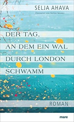 Alle Details zum Kinderbuch Der Tag, an dem ein Wal durch London schwamm: Roman und ähnlichen Büchern