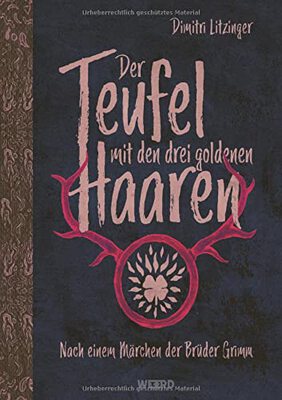 Alle Details zum Kinderbuch Der Teufel mit den drei goldenen Haaren: Nach einem Märchen der Brüder Grimm (WEEERD im Verlag der Ideen) und ähnlichen Büchern