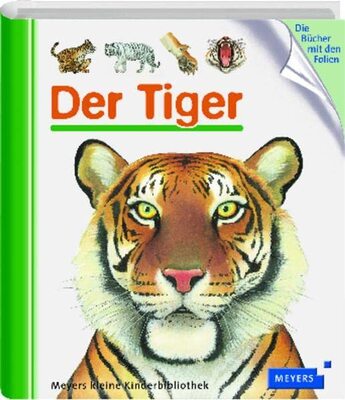 Alle Details zum Kinderbuch Der Tiger (Meyers kleine Kinderbibliothek) und ähnlichen Büchern