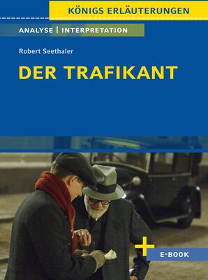 Der Trafikant von Robert Seethaler - Textanalyse und Interpretation: mit Zusammenfassung, Inhaltsangabe, Charakterisierung, Szenenanalyse, Prüfungsaufgaben uvm. (Königs Erläuterungen, Band 329) bei Amazon bestellen