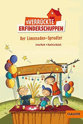 Alle Details zum Kinderbuch Der verrückte Erfinderschuppen: Der Limonaden-Sprudler und ähnlichen Büchern