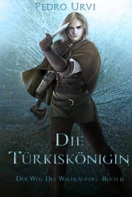 Alle Details zum Kinderbuch Die Türkiskönigin: (Der Weg des Waldläufers, Buch 8) und ähnlichen Büchern