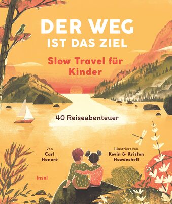 Alle Details zum Kinderbuch Der Weg ist das Ziel. Slow Travel für Kinder: 40 Reiseabenteuer und ähnlichen Büchern