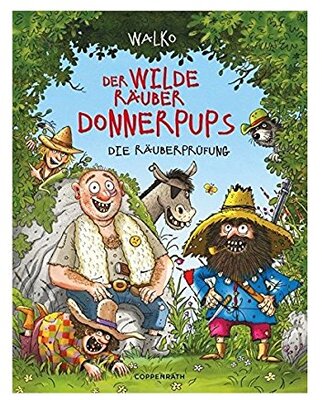 Alle Details zum Kinderbuch Der wilde Räuber Donnerpups (Bd. 1): Die Räuberprüfung und ähnlichen Büchern