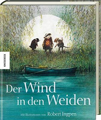 Der Wind in den Weiden: Hochwertige Geschenkausgabe des Kinderbuchklassikers nach Kenneth Grahame bei Amazon bestellen