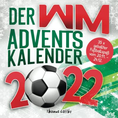 Alle Details zum Kinderbuch Der WM-Adventskalender 2022: Mit spannenden Fakten, großem WM-Quiz, Tipps und Spielplan | 35 x geballter Fußballspaß vom 20.11. - 24.12. und ähnlichen Büchern