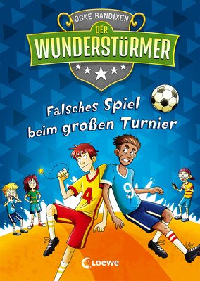 Alle Details zum Kinderbuch Der Wunderstürmer (Band 7) - Falsches Spiel beim großen Turnier: Lustiges Fußballbuch für Kinder ab 9 Jahren und ähnlichen Büchern