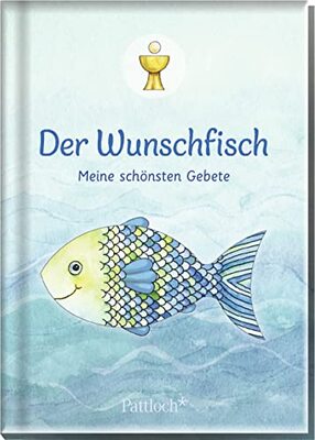 Alle Details zum Kinderbuch Der Wunschfisch. Meine schönsten Gebete: Meine schönsten Gebete und ähnlichen Büchern