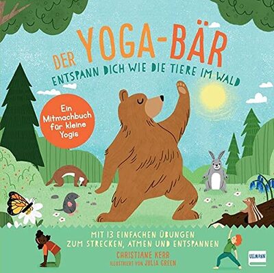 Alle Details zum Kinderbuch Der Yoga-Bär: Entspann dich wie die Tiere im Wald: Bilderbuch und erstes Yoga-Mitmachbuch mit einfachen Entspannungsübungen für Kinder ab 4 und ähnlichen Büchern