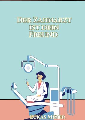 Alle Details zum Kinderbuch Der Zahnarzt ist dein Freund: Kinderbuch für Ängste beim Zahnarzt, Kindergeschichten und ähnlichen Büchern