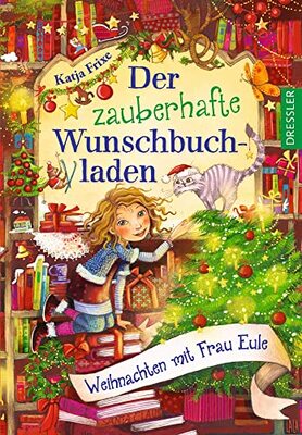 Alle Details zum Kinderbuch Der zauberhafte Wunschbuchladen 5. Weihnachten mit Frau Eule und ähnlichen Büchern