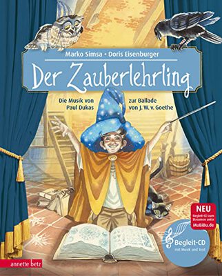 Alle Details zum Kinderbuch Der Zauberlehrling (Das musikalische Bilderbuch mit CD und zum Streamen): Das Konzert von Paul Dukas zur Ballade von Johann Wolfgang von Goethe: Die ... zur Ballade von Johann Wolfgang von Goethe und ähnlichen Büchern