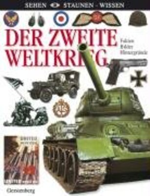 Alle Details zum Kinderbuch Der Zweite Weltkrieg: Fakten, Bilder, Hintergründe und ähnlichen Büchern