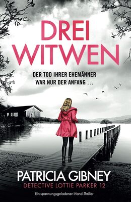 Alle Details zum Kinderbuch Drei Witwen: Ein spannungsgeladener Irland-Thriller (Detective Lottie Parker, Band 12) und ähnlichen Büchern