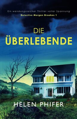 Die Überlebende: Ein wendungsreicher Thriller voller Spannung (Detective Morgan Brookes, Band 1) bei Amazon bestellen