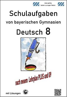 Alle Details zum Kinderbuch Deutsch 8 , Schulaufgaben (G9, LehrplanPLUS) von bayerischen Gymnasien mit Lösungen und ähnlichen Büchern