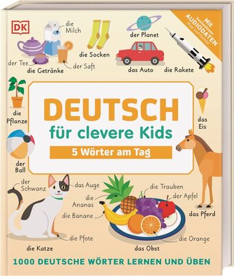 Alle Details zum Kinderbuch Deutsch für clevere Kids - 5 Wörter am Tag: 1000 deutsche Wörter lernen und üben. Mit kostenlosen Audio-Daten (App und Online) für Kinder ab 8 Jahren und ähnlichen Büchern