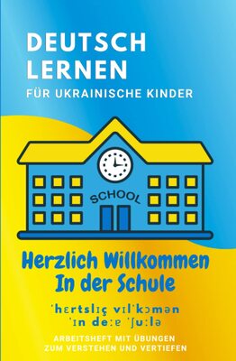 Deutsch Lernen Für Ukrainische Kinder: Deutsch lernen Thema Schule und Alltag bei Amazon bestellen
