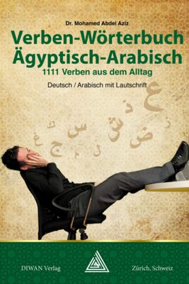 Alle Details zum Kinderbuch Deutsch-Wörterbuch Ägyptisch-Arabisch: 1111 Verben aus dem Alltag, Deutsch / Arabisch mit Lautschrift und ähnlichen Büchern