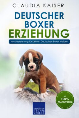 Deutscher Boxer Erziehung: Hundeerziehung für Deinen Deutschen Boxer Welpen bei Amazon bestellen