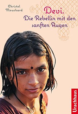 Alle Details zum Kinderbuch Devi: Die Rebellin mit den sanften Augen und ähnlichen Büchern