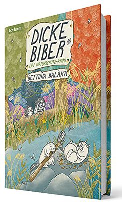 Alle Details zum Kinderbuch Dicke Biber - Ein Naturschutz-Krimi und ähnlichen Büchern