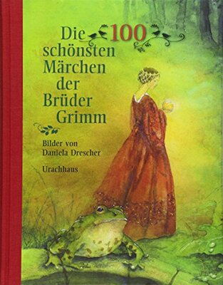 Alle Details zum Kinderbuch Die 100 schönsten Märchen der Brüder Grimm und ähnlichen Büchern