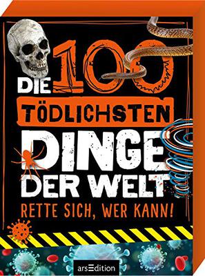 Alle Details zum Kinderbuch Die 100 tödlichsten Dinge der Welt: Rette sich, wer kann! und ähnlichen Büchern