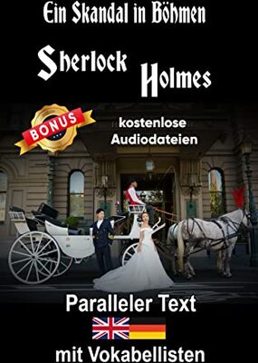 Ein Skandal in Böhmen: Ein Sherlock Holmes Abenteuer - A1 A2 Zweisprachig Deutsch Englisch - Mit nebeneinander angeordneten Übersetzung - Paralleler ... Buch (Die Abenteuer des Sherlock Holmes) bei Amazon bestellen
