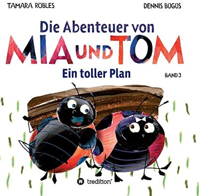 Alle Details zum Kinderbuch Die Abenteuer von Mia und Tom: Ein toller Plan und ähnlichen Büchern