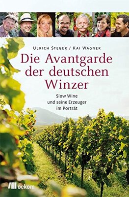 Alle Details zum Kinderbuch Die Avantgarde der deutschen Winzer: Slow Wine und seine Erzeuger im Porträt und ähnlichen Büchern