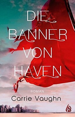 Alle Details zum Kinderbuch Die Banner von Haven: Roman und ähnlichen Büchern