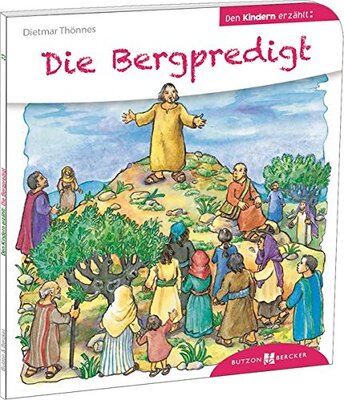 Alle Details zum Kinderbuch Die Bergpredigt den Kindern erzählt: Den Kindern erzählt/erklärt 23 und ähnlichen Büchern