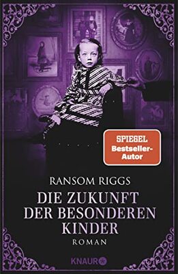 Alle Details zum Kinderbuch Die Zukunft der besonderen Kinder: Roman (Die besonderen Kinder, Band 6) und ähnlichen Büchern