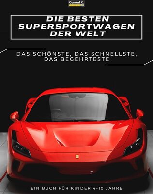 Die besten Supersportwagen der Welt: ein Bilderbuch für Kinder über Sportwagen, die schnellsten Autos der Welt, Buch für Kinder von 4-10 Jahren bei Amazon bestellen