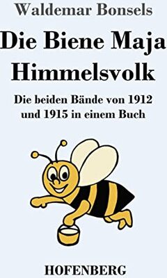 Alle Details zum Kinderbuch Die Biene Maja / Himmelsvolk: Die beiden Bände von 1912 und 1915 in einem Buch und ähnlichen Büchern