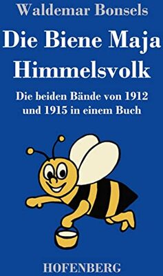 Alle Details zum Kinderbuch Die Biene Maja / Himmelsvolk: Die beiden Bände von 1912 und 1915 in einem Buch und ähnlichen Büchern
