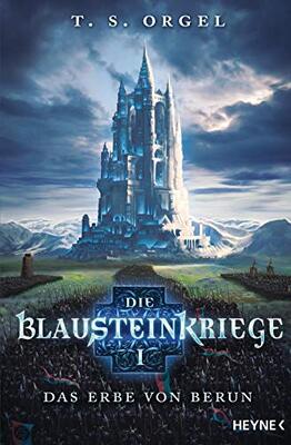 Alle Details zum Kinderbuch Die Blausteinkriege 1 - Das Erbe von Berun: Roman und ähnlichen Büchern