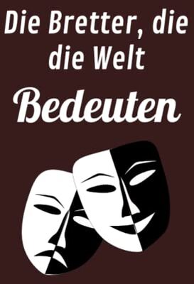 Alle Details zum Kinderbuch Die Bretter, die die Welt bedeuten: Bretter Zitat Theaterbühne Theater Schauspieler Geschenke Notizbuch liniert (A5 Format, 15,24 x 22,86 cm, 110 Seiten) und ähnlichen Büchern
