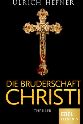 Alle Details zum Kinderbuch Die Bruderschaft Christi: Thriller und ähnlichen Büchern