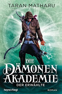 Alle Details zum Kinderbuch Die Dämonenakademie - Der Erwählte: Roman (Dämonenakademie-Serie, Band 1) und ähnlichen Büchern