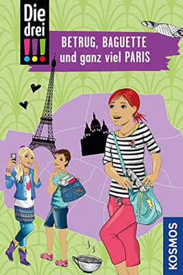 Alle Details zum Kinderbuch Die drei !!!, Betrug, Baguette und ganz viel Paris und ähnlichen Büchern