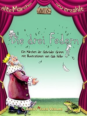 Alle Details zum Kinderbuch Die drei Federn (Alte Märchen neu erzählt) und ähnlichen Büchern