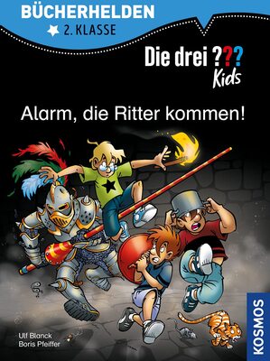 Alle Details zum Kinderbuch Die drei ??? Kids, Bücherhelden 2. Klasse, Alarm, die Ritter kommen! und ähnlichen Büchern