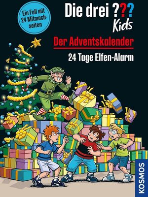 Alle Details zum Kinderbuch Die drei ??? Kids, Der Adventskalender: 24 Tage Elfen-Alarm. Extra: Stickerbogen und ähnlichen Büchern
