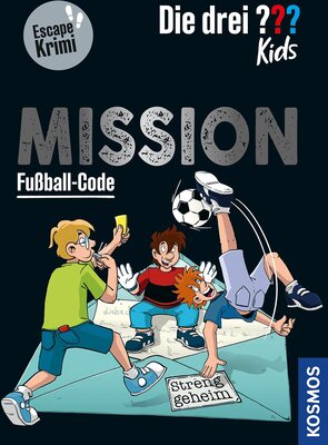 Alle Details zum Kinderbuch Die drei ??? Kids, Mission Fußball-Code: Escape Krimi und ähnlichen Büchern