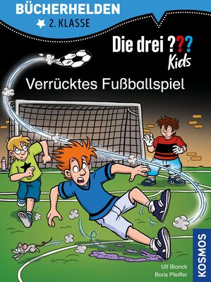 Alle Details zum Kinderbuch Die drei ??? Kids, Bücherhelden 2. Klasse, Verrücktes Fußballspiel: Erstleser Kinder ab 7 Jahre und ähnlichen Büchern