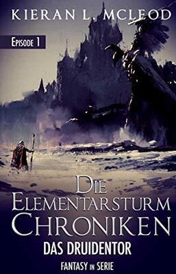 Alle Details zum Kinderbuch Die Elementarsturm-Chroniken – Das Druidentor: Episode 1 | Fantasy in Serie und ähnlichen Büchern